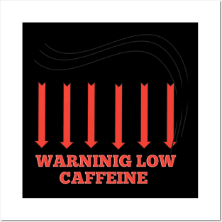 Low caffeine Posters and Art